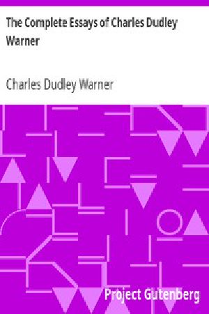 [Gutenberg 3125] • The Complete Essays of Charles Dudley Warner